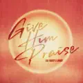 Give Him Praise