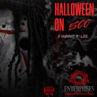 Halloween On 500 - 5 Hunnit K-Lee