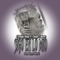 SIGO EN LO MIO (feat. CHISPA LOKOTE) - Single - Benditos Music & Cristian Mata