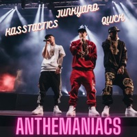 ANTHEMANIACS (feat. Junkyard & Quick) - Single - Kasstactics
