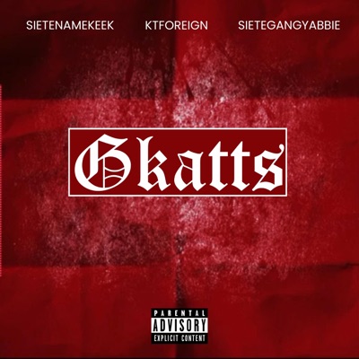 G KATTS (feat. KT FOREIGN & SIETEGANGYABBIE) - Single