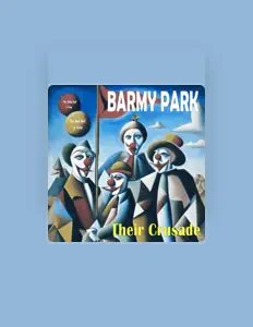 收听 Barmy Park、观看音乐视频、阅读小传、查看巡演日期等 ！