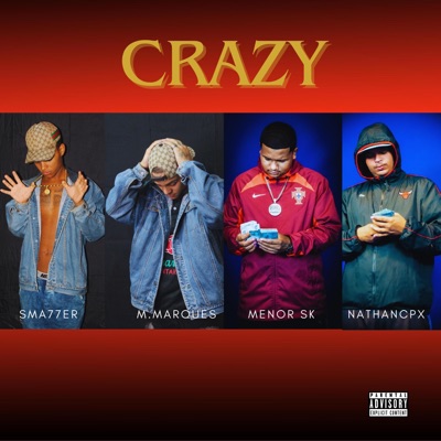 Crazy (feat. Sma77er, lopmus rec., M.Marques & Nathancpx) - Single