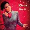Kicca Say So Say So - Single