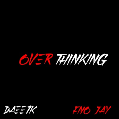 Over Thinking (feat. fno jay) - Single