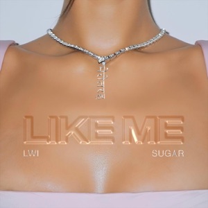 LIKE ME (feat. Sugar)