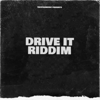Drive It Riddim - Single - Tedstarmusicgroup