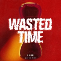 Wasted Time - Single - Odium