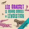 Le grand bordel de l'évolution - Léo Grasset