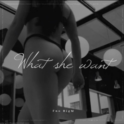 What She Want - Single