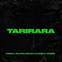 Tarirara (feat. Trainer) - Single - Yoswill Roldan, Big Soto & Adso
