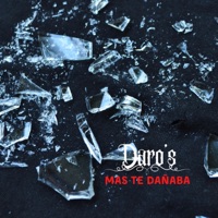 MAS TE DAÑABA - Single - Daro's