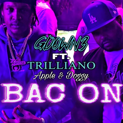 Bac On (feat. Trilliano, Apple & Doggy) - Single
