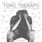 Toxic Therapy - Will Beezy lyrics