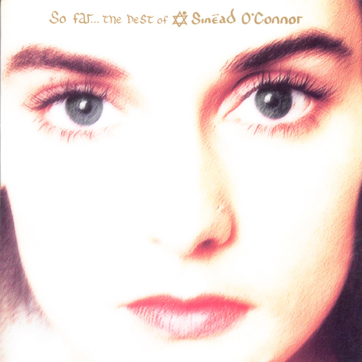 ‎So Far… The Best of Sinéad O'Connor by Sinéad O'Connor on Apple Music