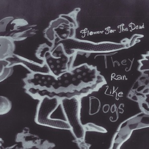 They Ran Like Dogs - Single