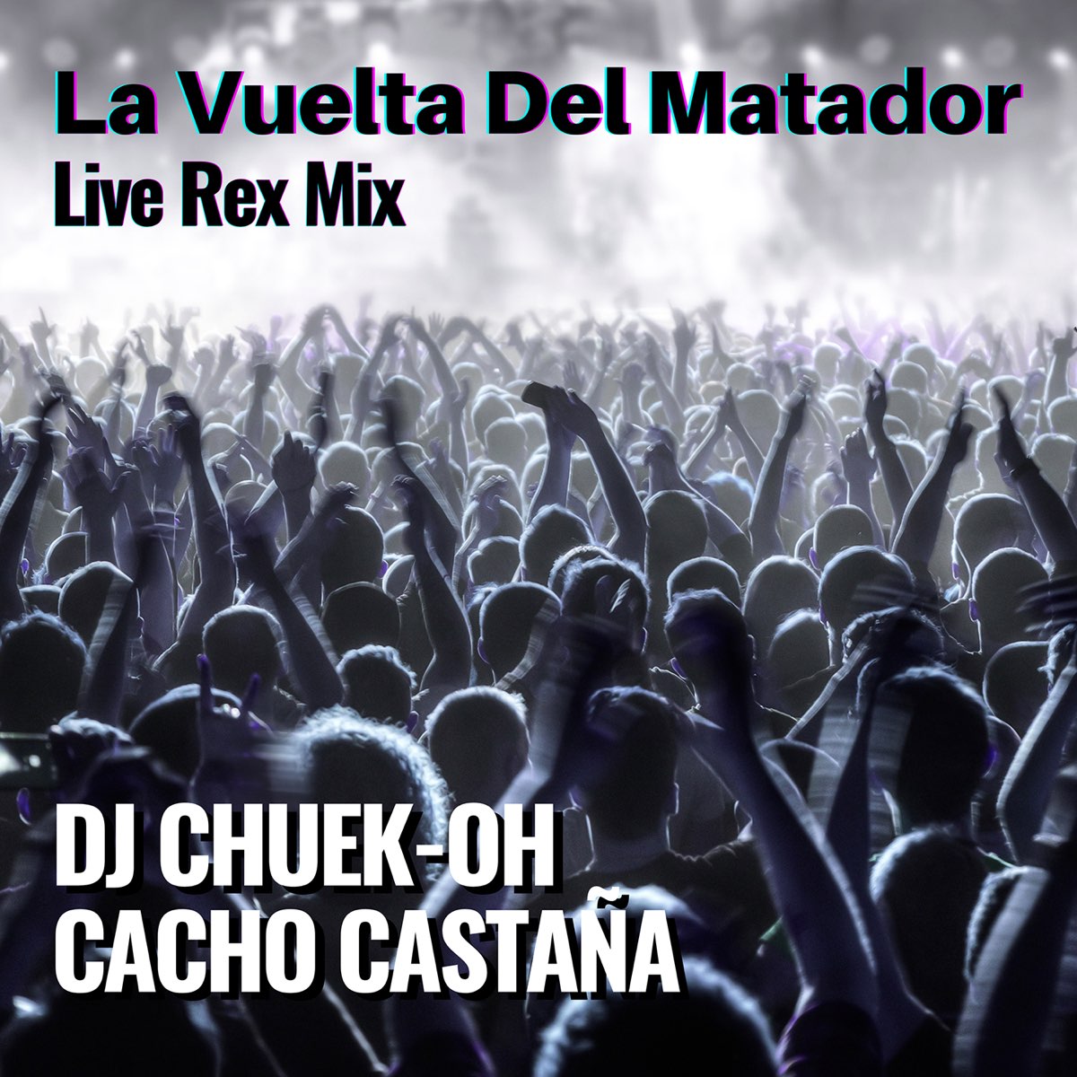 La Vuelta Del Matador (Live Rex Mix) - Single - Album by Cacho Castaña and Dj Chuek-oh