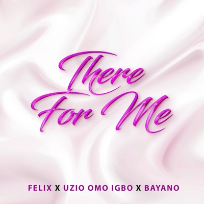 There For Me (feat. Felixx & Bayano) - Single