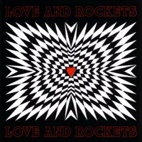 Rock and roll Babylon — Love and rockets