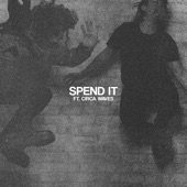 Spend It (feat. Circa Waves) artwork