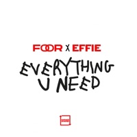 Everything U Need - Single - FooR & Effie