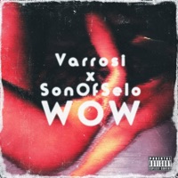 Wow - Single - Varrosi & SonOfSelo