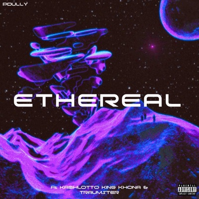 Ethereal (feat. KA$H LOTTO, King Khona & the TRAUMSTER) - Single