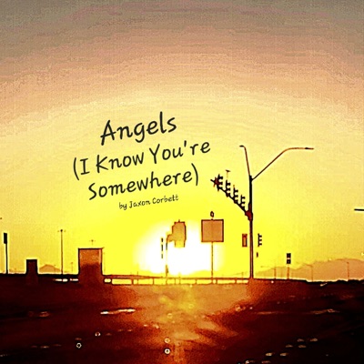 Angels (I Know You're Somewhere) - Single