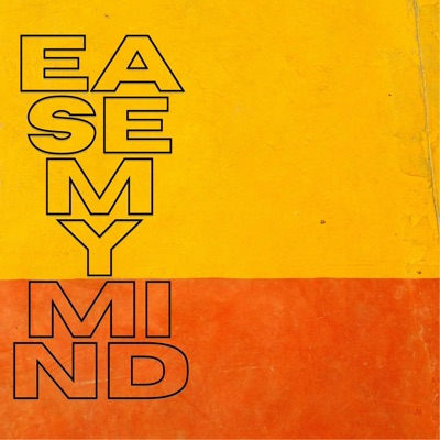 Ease My Mind - Single