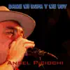 Angel Piciochi - Dame Mi Ropa y Me Voy