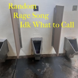 Random Rage Song Idk What To Call (feat. $hamZit) TheGodlyPeachMilk