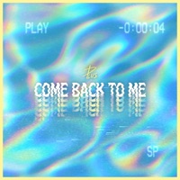 Come Back To Me - Single - Plus