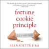 The Fortune Cookie Principle : The 20 Keys to a Great Brand Story and Why Your Business needs One - Bernadette Jiwa
