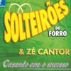 Vuco Vuco - Zé Cantor & Solteirões do Forró