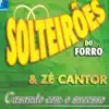 Zé Cantor & Solteirões do Forró - Vuco Vuco