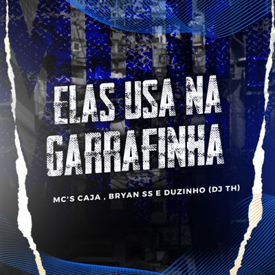 Elas Usa na Garrafinha (feat. Mc Duzinho) - Single