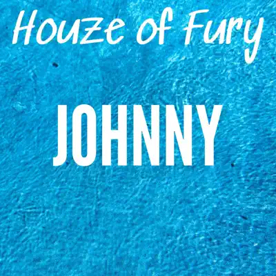 Listen to Johnny - Single by Houze of Fury
