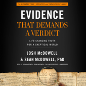 Evidence That Demands a Verdict: Life-Changing Truth for a Skeptical World - Josh McDowell &amp; Sean McDowell Cover Art