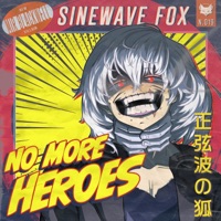 NO MORE HEROES (feat. Mir Blackwell) - Single - Sinewave Fox