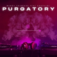 Purgatory (feat. Groovibe) - Single - Wendy Trindade