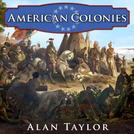 American Colonies : The Settling of North America (Penguin History of the United States)