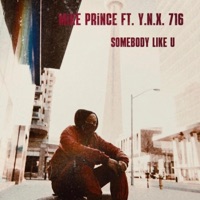 Somebody Like U (feat. Y.N.X. 716) - Single - Mike Prince