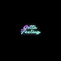 Gotta Feeling - Single - Rico Laced