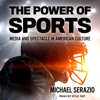 The Power of Sports - Michael Serazio