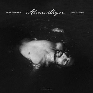 Alone with You (feat. Jade Summer)