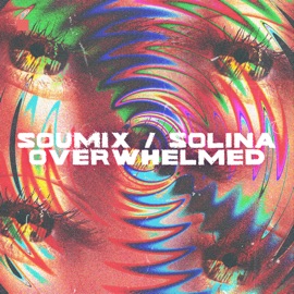 Overwhelmed SouMix & Solina