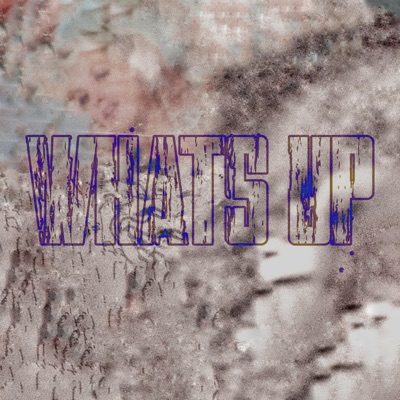Whats Up - Single