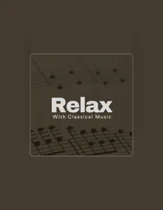 Poslechněte si interpreta Relaxing Classical Music, sledujte hudební videa, přečtěte si životopis, podívejte se na data turné a další informace.