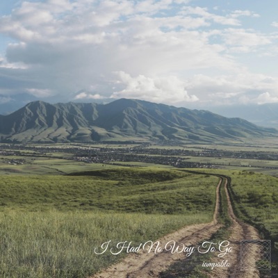 I Had No Way To Go - Single