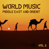 World Music Middle East and Orient, Vol. 2 - Various Artists